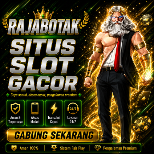 RAJABOTAK | Link Pilihan Terbaik Para Raja Slot Game Terpopuler X500 Pasti Meledak